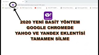 2020 Google Chrome da Yaho Eklentisi Kalkmıyor Çözümü / Yahoo Yandex Eklentisini Tamamen Kaldırma