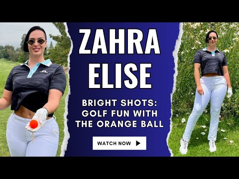 Bright Shots : Golf Fun with the Orange Ball | Zahra Elise