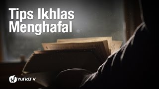 Tanya Jawab: Tips Ikhlas Menghafal - Ustadz Dr. Syafiq Riza Basalamah, M.A.