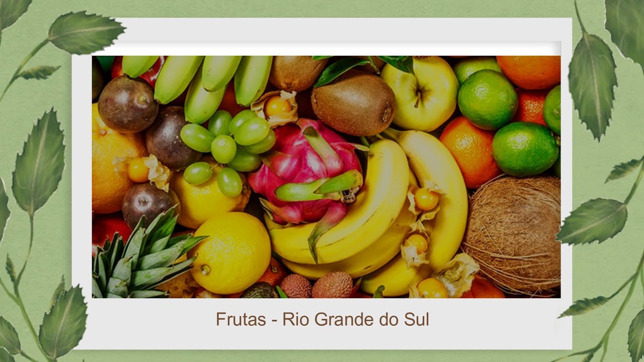 Frutas - Rio Grande do Sul - YouTube