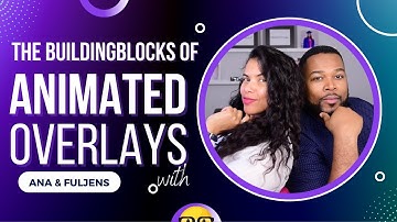 The BuildingBlocks of Animated Overlays with ana & Fuljens