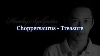Choppersaurus - Treasure Backsound IKLAN PONDS (lyrics by Hends Project )