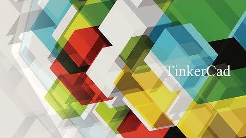 Introduction for TinkerCad