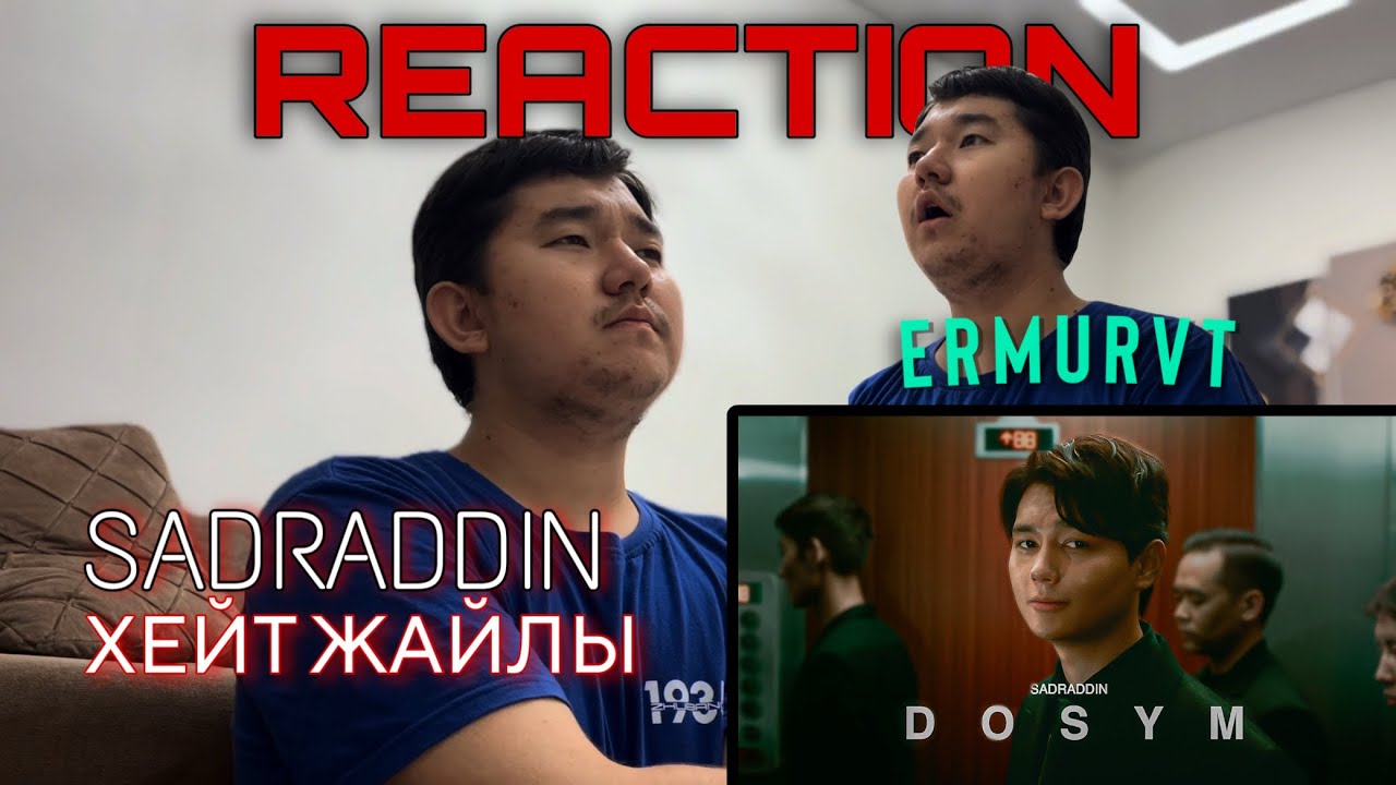 SADRADDIN - DOSYM | REACTION | РЕАКЦИЯ | ERMURVT 