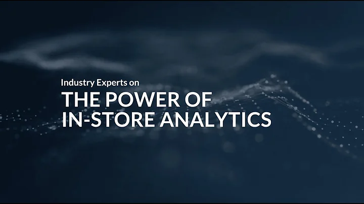 Retail Experts on the Power of In-store Analytics