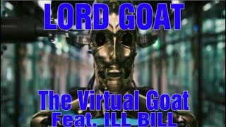 Lord Goat - Virtual Goat Ft.  Ill Bill