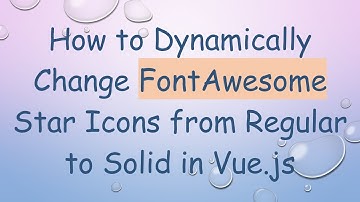 How to Dynamically Change FontAwesome Star Icons from Regular to Solid in Vue.js