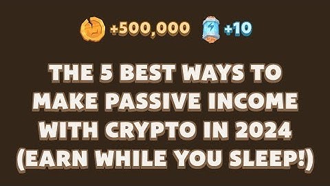 MemeFi Video Code|THE 5 BEST WAYS TO MAKE PASSIVE INCOME WITH CRYPTO IN 2024 (EARN WHILE YOU SLEEP!)
