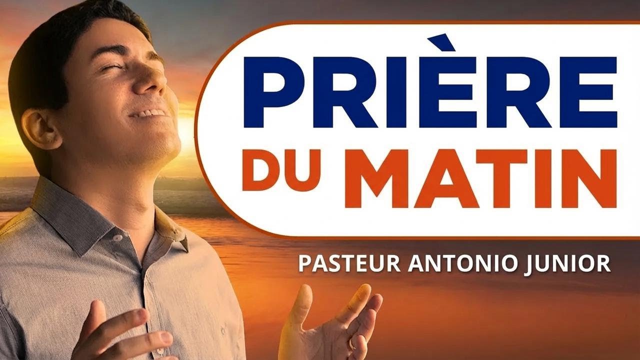 Prière du matin avec le Pasteur Antônio Júnior