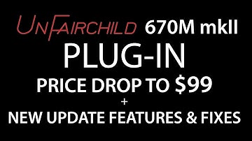 UnFairchild Plug-In Announcement!  PRICE DROP and NEW UPDATE!!