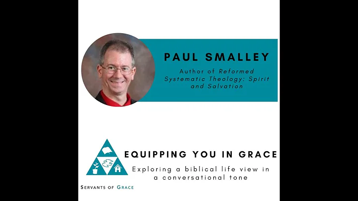 Paul Smalley- Reformed Systematic Theology Spirit and Salvation