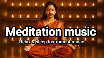 Indian Meditation for Inner Peace 7|Relaxing Music for Meditation, Yoga,Studying | Fall Asleep Fast