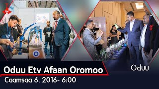 Oduu Etv Afaan Oromoo, Caamsaa 6, 2016- 6:00