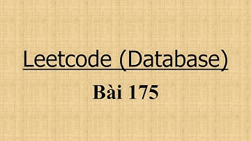 Giải LeetCode: 175. Combine Two Tables
