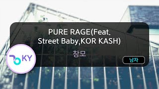 [코러스] PURE RAGE(Feat. Street Baby,KOR KASH) - 창모 (KY.80879) / KY KARAOKE