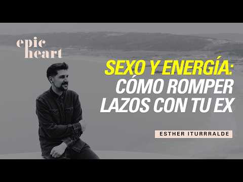 33/51 Sexo y energía: Cómo romper lazos con tu ex