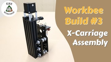 Building A Workbee Z1+ CNC Part 3 / X-Carriage Assembly