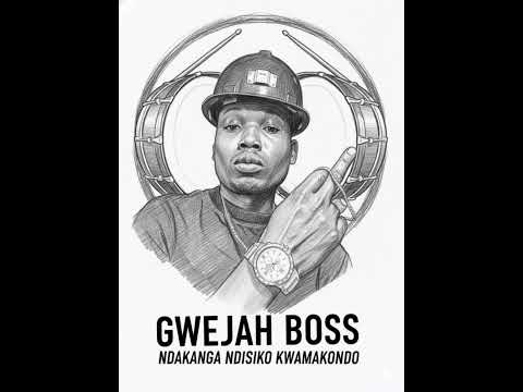 Gwejah Boss Ndakangandisiko Produced By Dj Ngema