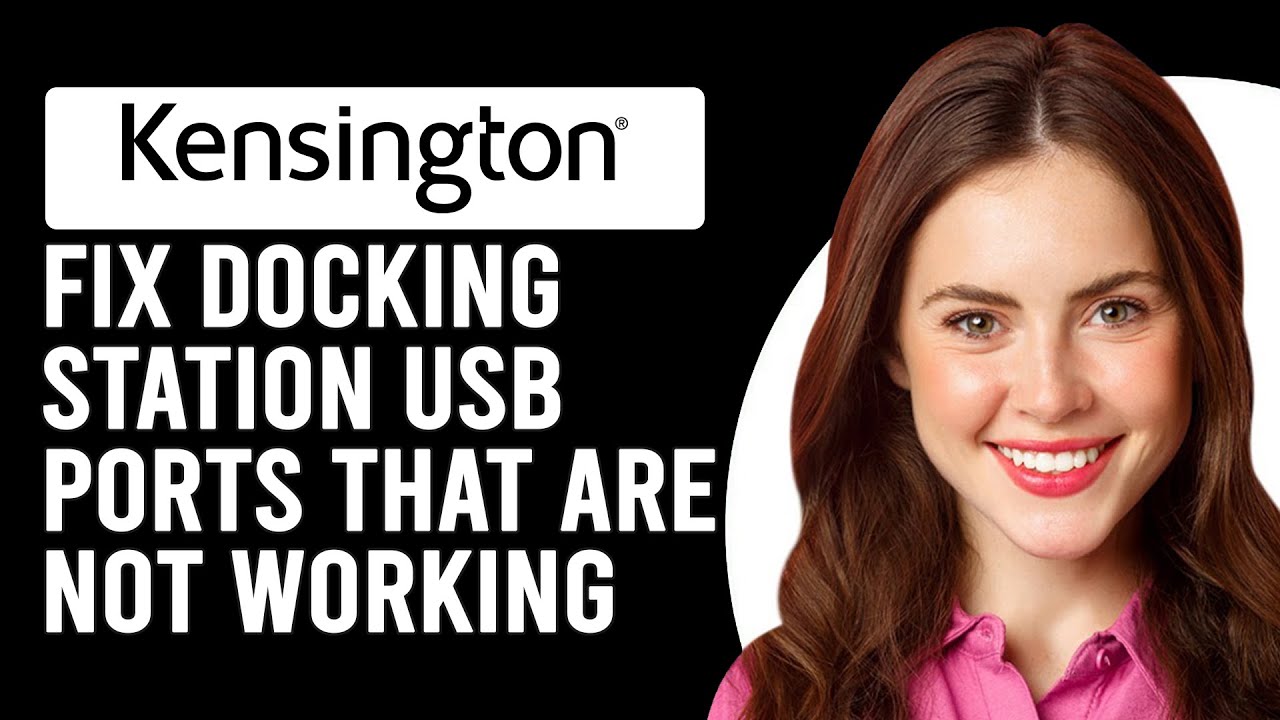 How To Fix Your Kensington Docking Station USB Ports That Are Not how-to-fix-your-kensington-docking-station-usb-ports-that-are-not