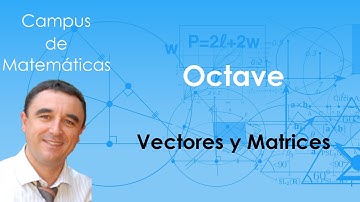 Octave 03 - Vectores y Matrices