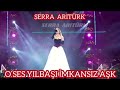 O SES TÜRKİYE YILBAŞI 2026 SERRA ARITÜRK İMKANSIZ AŞK PERFORMANSI OSesTürkiye Keşfet Explore