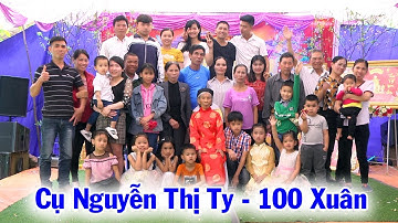 Lễ Mừng Thượng Thượng Thọ Cụ Nguyễn Thị Ty 100 xuân