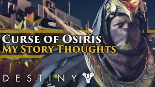 Destiny 2 - Curse of Osiris! My thoughts on the Story, Campaign and Lore so far.