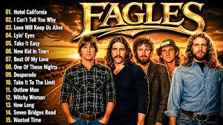Hotel California & More | Eagles Greatest Hits | Timeless Classic Rock Favorites