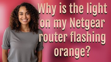 Why is the light on my Netgear router flashing orange?