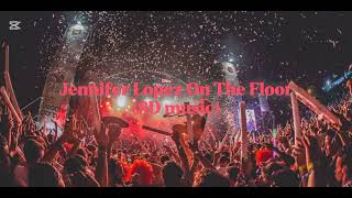 Download lagu Jennifer Lopez (8D) On The Flooor.Put it in your earpods and enjoy!