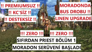 SIFIRDAN PRIEST BÖLÜM 1 / MORADON SERÜVENİ BAŞLADI / ZERO / KNIGHT ONLINE / PREMIUMSUZ