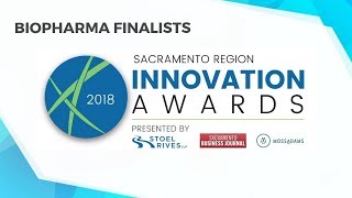 2018 Sacramento Region Innovation Awards – BIOPHARMA Finalists
