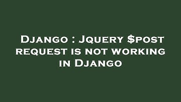 Django : Jquery $post request is not working in Django