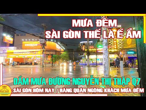 Video MƯA ĐÊM Sài Gòn THẾ LÀ Ế ẨM QUÁN XÁ / DẦM MƯA Đường... - youtube