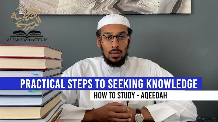 Practical Steps To Seeking Knowledge - How To Stud...