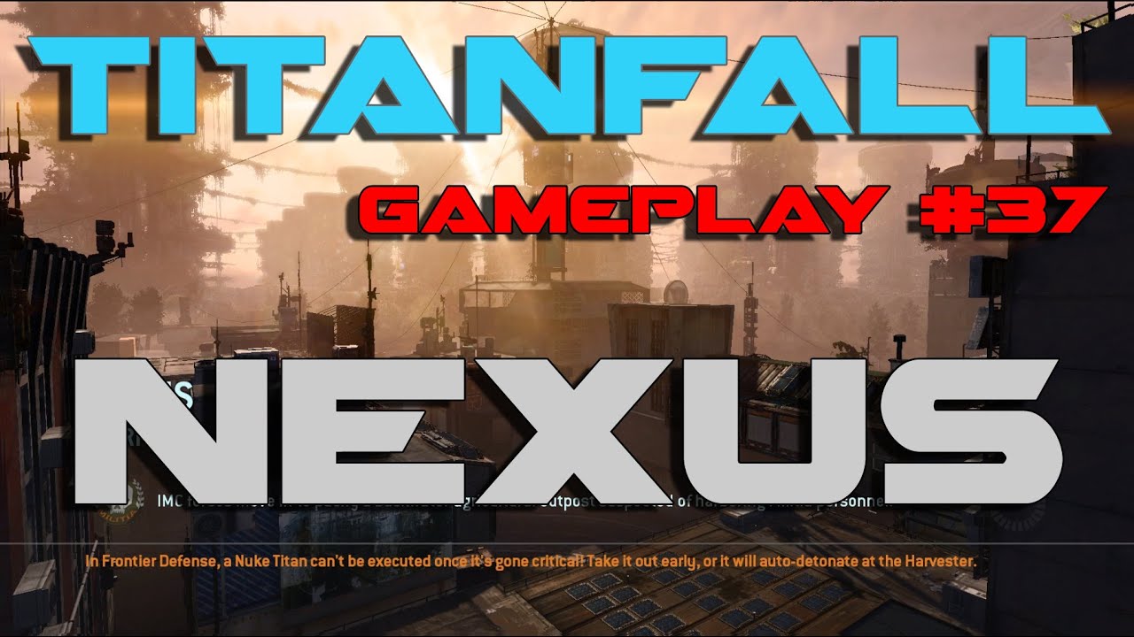 Titanfall - PC Gameplay #37 - Nexus Map - R-97 SMG - Hemlock BF-R and R-101C Carbine