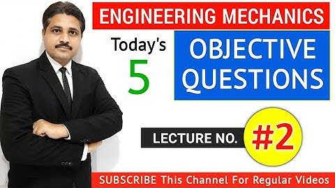 ENGINEERING MECHANICS OBJECTIVE QUESTIONS AND ANSWERS IN HINDI (LECTURE 2)