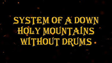 System Of A Down - Holy Mountains 76 bpm drumless