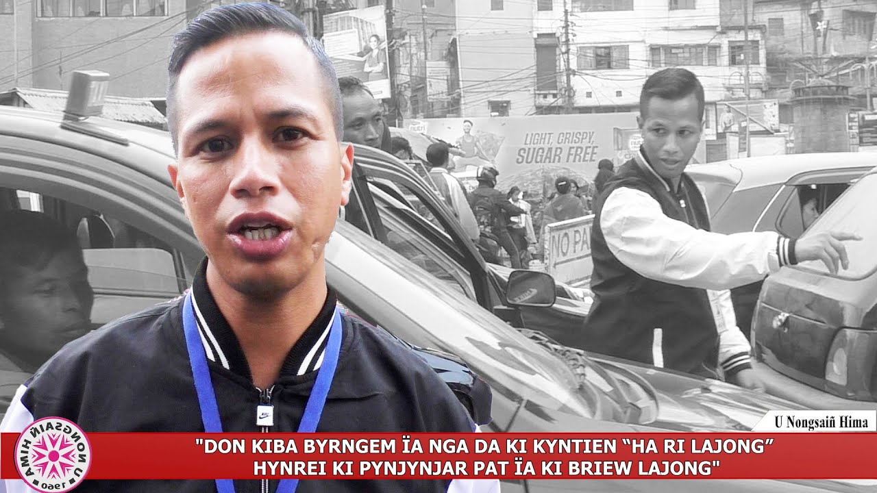 "DON KIBA BYRNGEM ÏA NGA DA KI KYNTIEN “HA RI LAJONG” HYNREI KI PYNJYNJAR PAT ÏA KI BRIEW LAJONG"