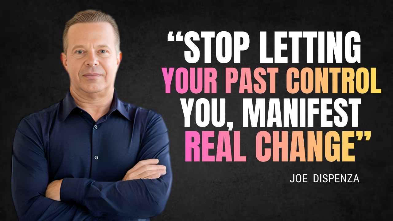Stop Letting Your Past Control You Rewire Your Mind &Manifest REAL CHANGE - Joe Dispense Motivation