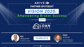ARIVE Partner Spotlight | Vision 2025: Empowering Broker Success with The Loan Store