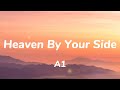 A1 Heaven By Your Side Lyrics A1 Heaven By Your Side Lyrics