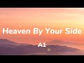 A1  heaven by your side lyrics