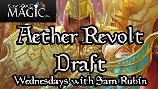 Aether Revolt Draft #37 Wednesdays with Sam Rubin - Match 3