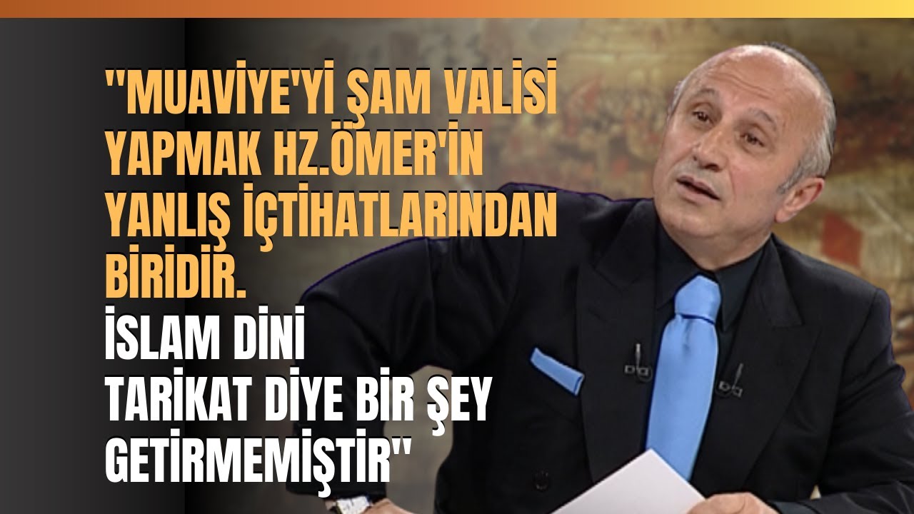 "Muaviye'yi Şam Valisi Yapmak Hz. Ömer'in Yanlış İçtihatlarından Biridir" Yaşar Nuri Öztürk Anlattı