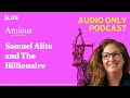 Samuel Alito and The Billionaire | Amicus With Dahlia Lithwick | Law, justice, and the courts