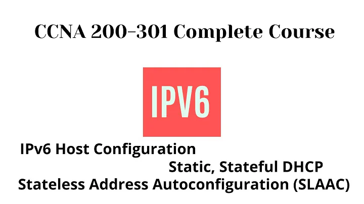 IPv6 Host Configuration | Static, Stateful DHCP and  Stateless Address Autoconfiguration (SLAAC)