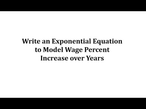 Write an Exponential Equation to Model Wage Percent Increase over Years