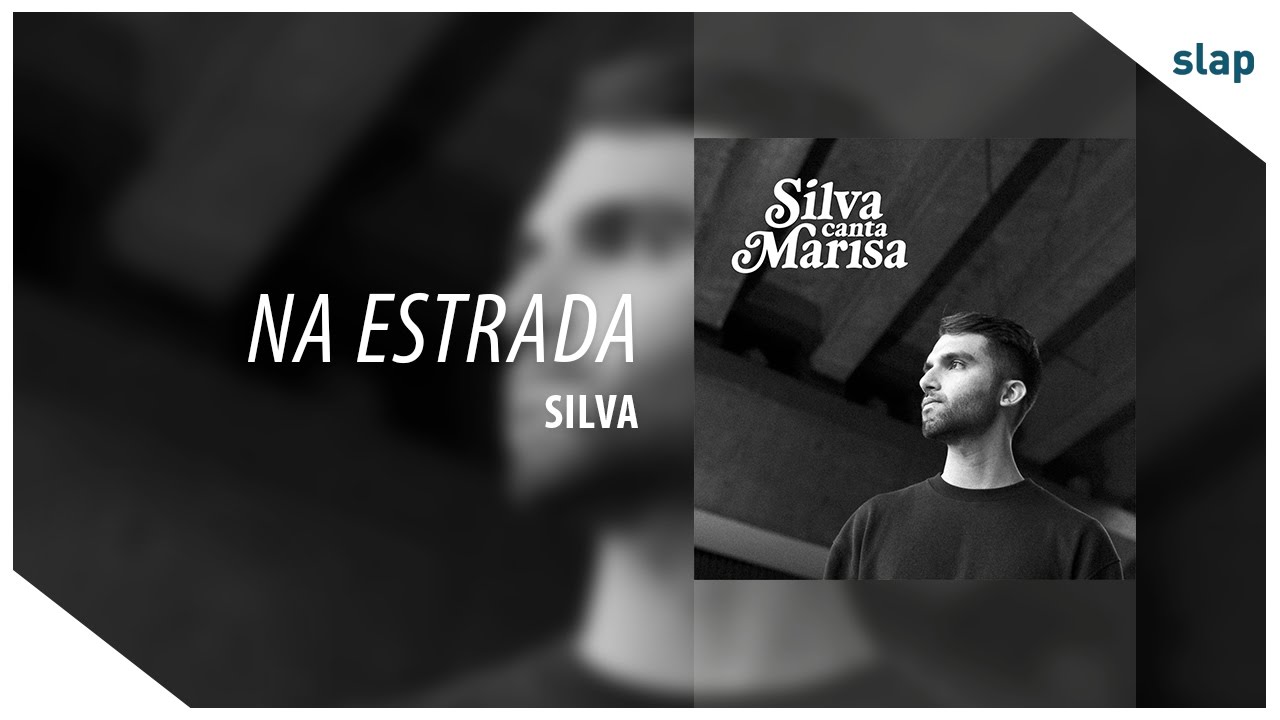 在 YouTube 上观看 Silva - Na Estrada (Álbum Silva canta Marisa) 在 YouTube 上观看 Silva - Na Estrada (Álbum Silva canta Marisa)