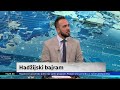 Bajram je vrijeme bliskosti, empatije i porodice | 7Plus | Hayat TV